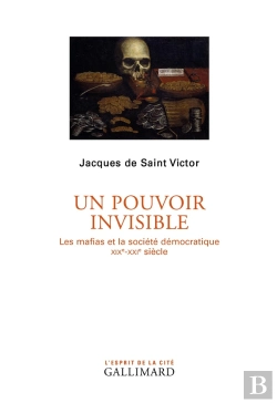 Bertrand.pt - Un Pouvoir Invisible (Les Mafias Et La Societe Democratique (Xi