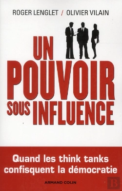 Bertrand.pt - Un Pouvoir Sous Influence ; Éminences Grises, Think Tanks, Lobbies