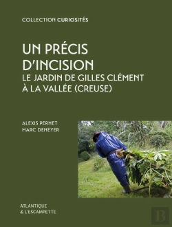 Bertrand.pt - Un Précis D'Incision : Le Jardin De Gilles Clément À La Vallée (Creuse)