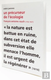 Un Précurseur De L'Écologie François- Antoine Rauch (1762 - 1837)