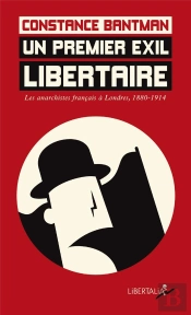 Un Premier Exil Libertaire : Les Anarchistes Français À Londres, 1880-1914