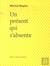 Un Présent Qui S'Absente
