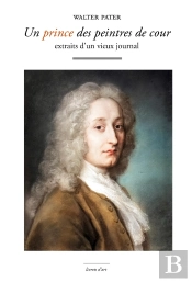 Un Prince Des Peintres De Cour : Extraits D'Un Vieux Jounal