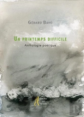 Un Printemps Difficile - Anthologie Poetique