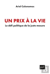 Un Prix À La Vie ; Le Défi Politique De La Juste Mesure