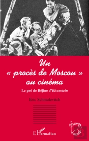 Un Procès De Moscou Au Cinéma ; Le Pré De Béjine D'Eisenstein