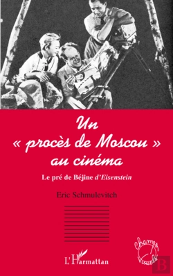 Bertrand.pt - Un Procès De Moscou Au Cinéma ; Le Pré De Béjine D'Eisenstein