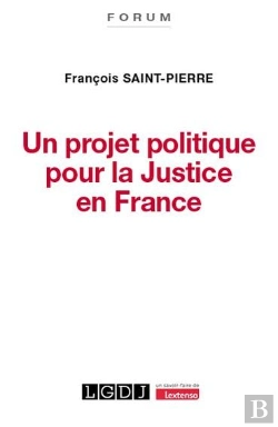 Bertrand.pt - Un Projet Politique Pour La Justice En France : Inspiré De La Déclaration Des Droits De 1789