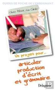 Un Projet Pour Articuler Production D'Écrits Et Grammaire