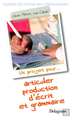 Bertrand.pt - Un Projet Pour Articuler Production D'Écrits Et Grammaire