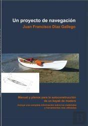 Un Proyecto De Navegación. Manual Y Planos Para La Autoconstrucción De Un Kayak De Madera