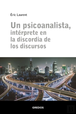 Bertrand.pt - Un Psicoanalista, Intérprete En La Discordia De Los Discursos