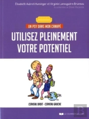 Un Psy Dans Mon Canapé : Utilisez Pleinement Votre Potentiel ; Cerveau Droit-Cerveau Gauche