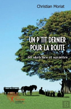Bertrand.pt - Un P'Tit Dernier Pour La Route ; 60 Sketches Et Saynètes
