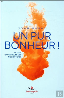 Bertrand.pt - Un Pur Bonheur ! La Plus Savoureuse Des Nourritures