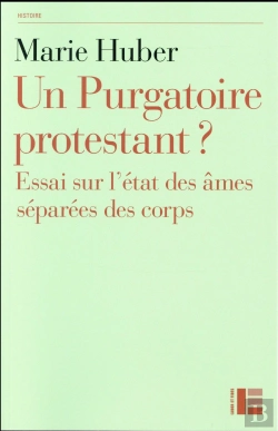 Bertrand.pt - Un Purgatoire Protestant ? Essai Sur L'État Des Âmes Séparées Du Corps