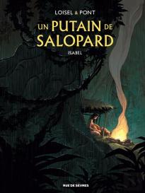 Un Putain De Salopard Tome 1 : Isabel