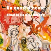 Un Quart D'Heure Avant La Fin Du Monde