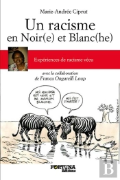 Un Racisme En Noir(E) Et Blanc(He) ; Expériences De Racisme Vécu