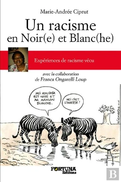 Bertrand.pt - Un Racisme En Noir(E) Et Blanc(He) ; Expériences De Racisme Vécu