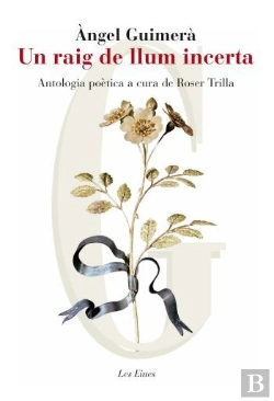 Bertrand.pt - Un Raig De Llum Incerta. Antologia Poètica