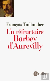 Un Réfractaire, Barbey D'Aurevilly
