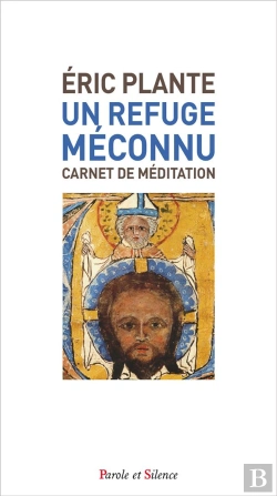 Bertrand.pt - Un Refuge Meconnu - Carnet De Meditations