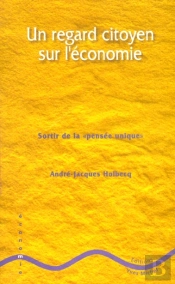 Un Regard Citoyen Sur L'Economie ; Sortir De La Pensee Unique