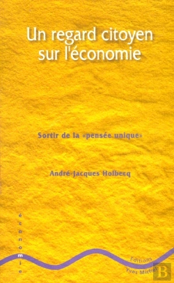 Bertrand.pt - Un Regard Citoyen Sur L'Economie ; Sortir De La Pensee Unique