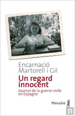 Bertrand.pt - Un Regard Innocent ; Journal De La Guerre Civile En Espagne