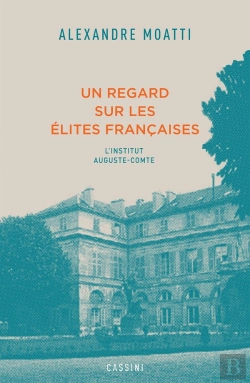 Bertrand.pt - Un Regard Sur Les Élites Françaises : L'Institut Auguste-Comte
