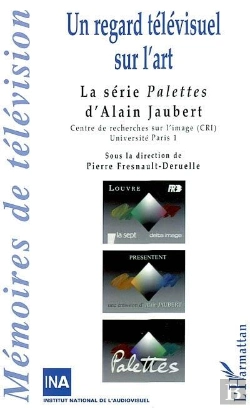 Bertrand.pt - Un Regard Televisuel Sur L'Art ; La Serie Palettes D'Alain Jaubert