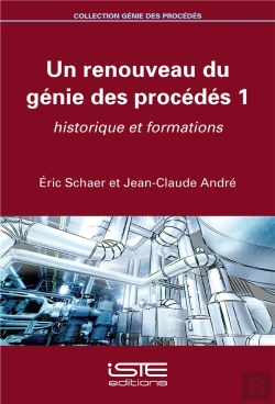 Bertrand.pt - Un Renouveau Du Génie Des Procédés T.1 ; Historique Et Formations