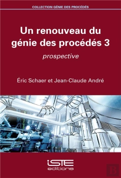Bertrand.pt - Un Renouveau Du Génie Des Procédés T.3 ; Prospective