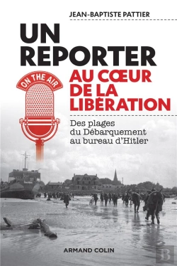 Bertrand.pt - Un Reporter Au Coeur De La Liberation - Des Plages Du Debarquement Au Bunker D'Hitler - Des Plages D