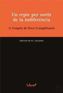 Bertrand.pt - Un Repte Per Sortir De La Indiferència. 1r Congrés De Nova Evangelització