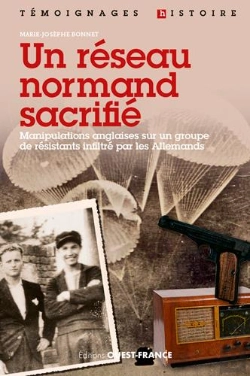 Bertrand.pt - Un Réseau Normand Sacrifié ; Manipulations Anglaises Sur Un Groupe De Résistants Infiltré Par Les Allemands