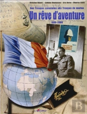Un Reve D'Aventure Des Troupes Coloniales Aux Troupes De Marine