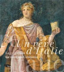 Un Rêve D'Italie ; La Collection Du Marquis Campana