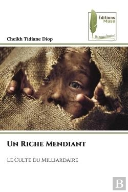 Bertrand.pt - Un Riche Mendiant - Le Culte Du Milliardaire
