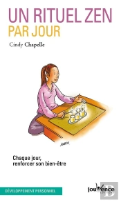Un Rituel Zen Par Jour ; Chaque Jour, Renforcer Son Bien-Être