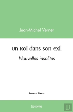 Bertrand.pt - Un Roi Dans Son Exil : Nouvelles Insolites