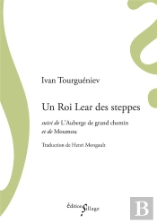 Un Roi Lear Des Steppes Suivi De L Auberge De Grand Chemin Et De Moumou