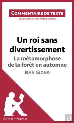 Bertrand.pt - Un Roi Sans Divertissement - La Métamorphose De La Forêt En Automne - Jean Giono (Commentaire De Texte)