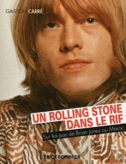 Bertrand.pt - Un Rolling Stone Dans Le Rif ; Sur Les Pas De Brian Jones Au Maroc