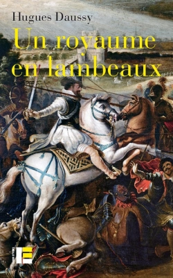 Bertrand.pt - Un Royaume En Lambeaux : Une Autre Histoire Des Guerres De Religion (1562-1598)