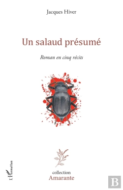 Bertrand.pt - Un Salaud Présumé ; Roman En Cinq Récits