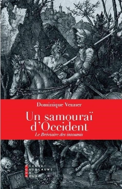 Bertrand.pt - Un Samouraï D'Occident ; Le Bréviaire Des Insoumis