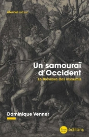 Un Samourai D'Occident : Le Bréviaire Des Insoumis