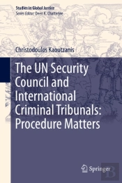 Un Security Council And International Criminal Tribunals: Procedure Matters